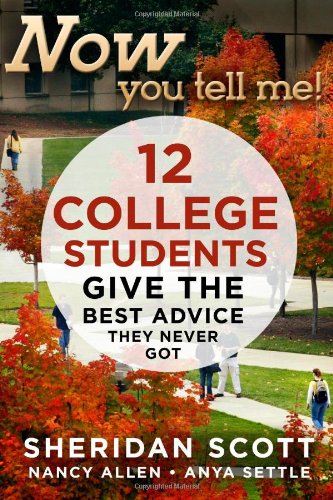 Now You Tell Me! College Advice book