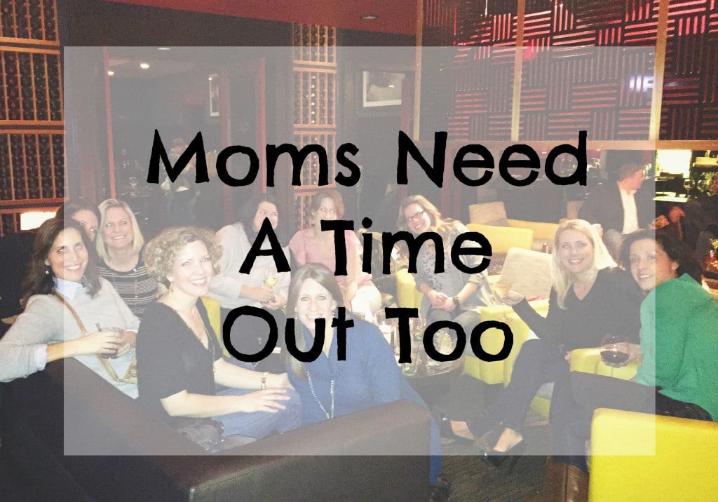 Moms need a time out