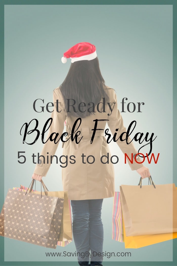 Even though we still have a few weeks to go, there are things you should be doing NOW to get ready for Black Friday and your holiday shopping.
