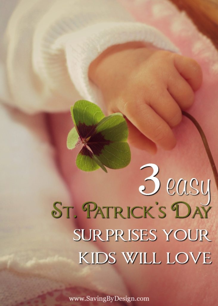 You don't need a lot of time or supplies to have fun with your children this St. Patrick's Day...here are 3 easy St. Patrick's Day surprises for kids!